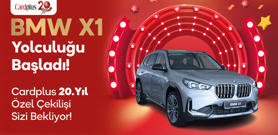 CardPlus'ın 20. Yılına Özel BMW X1 Yolculuğu Başladı!