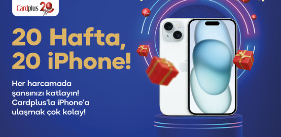 Cardplus'la 20 Hafta Boyunca 20 iPhone15!